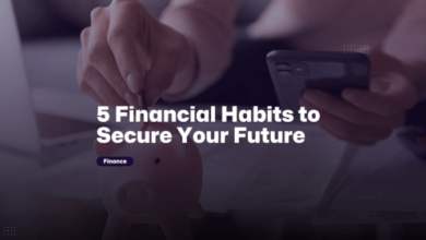 5 Financial Habits to Secure Your Future